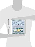 Image de The Soapmaker's Companion: A Comprehensive Guide with Recipes, Techniques & Know-How (Natural Body Series - The Natural Way to Enhance Your Life)