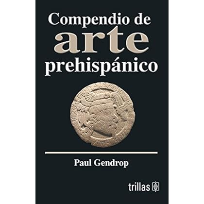 Compendio De Arte Prehispanico/ Synopsis of Pre-Hispanic Art (Linterna Magica/ Magic Lantern) Compendio De Arte Prehispanico/ Synopsis of Pre-Hispanic Art (Linterna Magica/ Magic Lantern)