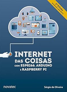 Livro Internet das Coisas com ESP8266, Arduino e Raspberry Pi 2ª edição: Atualizado para ESP32