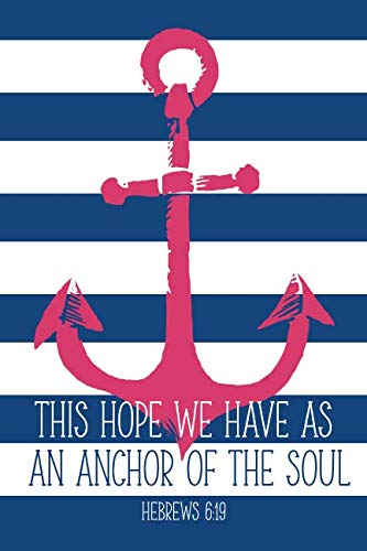 This Hope We Have As An Anchor Of The Soul (6x9 Journal): Lined Writing Notebook, 120 Pages - Nautic by Perky Bird Journals