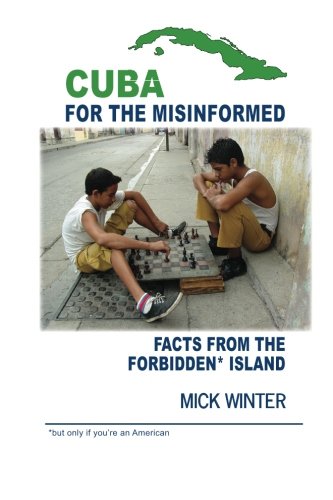 B.O.O.K Cuba for the Misinformed: Facts from the Forbidden Island<br />[E.P.U.B]