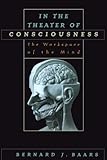 In the Theater of Consciousness: The Workspace of the Mind cover
