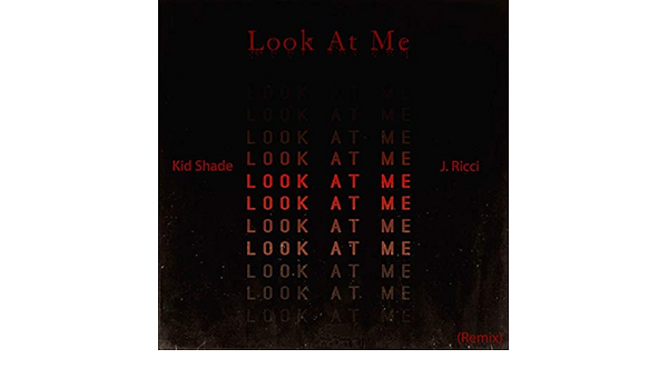 Look At Me Remix By Kid Shade On Amazon Music Amazon Com