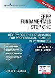 EPPP Fundamentals, Step One, Second Edition: Review for the Examination for Professional Practice in EPPP Fundamentals, Step One, Second Edition: Review for the Examination for Professional Practice in