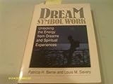 Image de Dream Symbol Work: Unlocking the Energy from Dreams and Spiritual Experiences