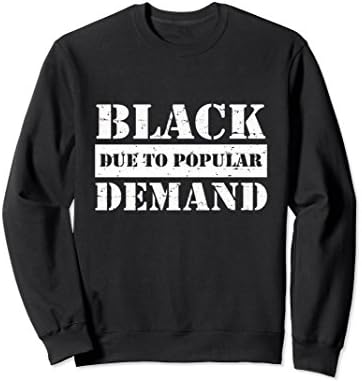Unisex Afrocentric Black Due To Popular Demand Sweatshirt XL: Black