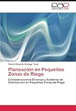 Planeación en Pequeñas Zonas de Riego: Consideraciones Diversas y Sistemas de Distribución en Pequeñas Zonas de Riego (Spanish Edition)