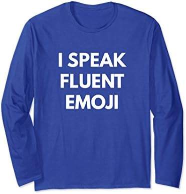 Unisex I Speak Fluent Emoji - Long Sleeve Shirt Medium Royal Blue