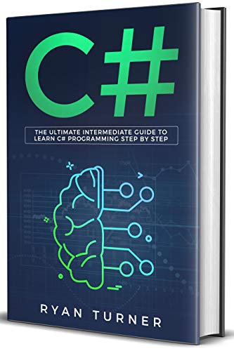 C#: The Ultimate Intermediate Guide to Learn C# Programming Step by Step - //medicalbooks.filipinodoctors.org
