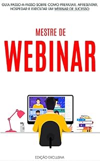 Livro WEBINÁRIO VENDEDOR: Descubra o guia passo a passo para preparar, apresentar, hospedar e executar um webinar de sucesso