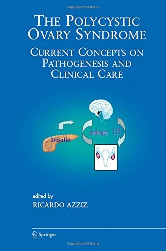 The Polycystic Ovary Syndrome: Current Concepts on Pathogenesis and Clinical Care (Endocrine Updates, 27)