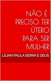 Livro Não é preciso ter útero para ser mulher