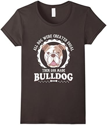 Womens D-All Dog Were Created Equal Then God Made Bull Dog T-Shirt Large Asphalt