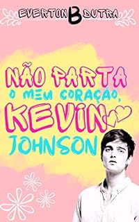 Livro Não Parta o Meu Coração, Kevin Johnson