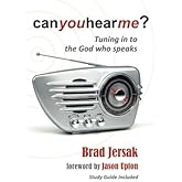 Can You Hear Me? (2012): Tuning in to the God Who Speaks