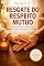 Livro Resgate do Respeito Mútuo: Como fortalecer a admiração diária e viver em harmonia constante (Paz no Lar)