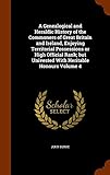 A Genealogical and Heraldic History of the Commoners of Great Britain and Ireland, Enjoying Territor by 