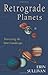 Retrograde Planets: Traversing the Inner Landscape by 