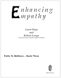 Enhancing Empathy : Paths to Wellness ~ Book Three, Bays, Laren and Longo, Robert, 1929657048