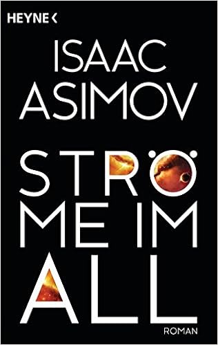 Strome Im All Roman Roboter Und Foundation Der Zyklus Band 7 Amazon De Asimov Isaac Holicki Irene Bucher