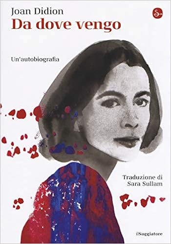 Joan Didion – Da dove vengo (2018)