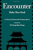 Encounter: A Novel of Nineteenth-Century Korea (Voices from Asia)