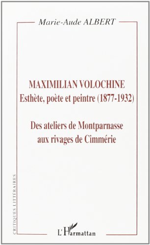 Maximilian Volochine, esthète poète et peintre (1877-1932)