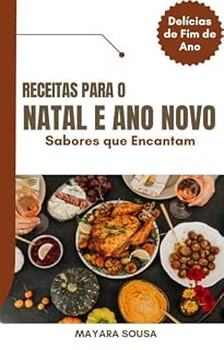 Livro Receitas para o Natal e ano novo: Sabores que Encantam