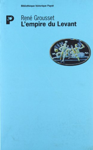 L'Empire du Levant by René Grousset