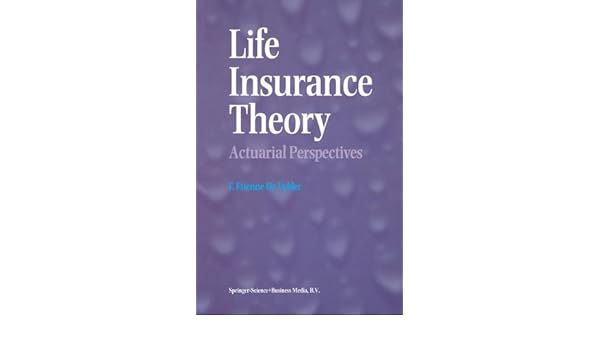 Life Insurance Theory Actuarial Perspectives 9781441951892 - 