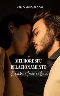 Livro Melhore Seu Relacionamento: Redescubra a Paixão e a Conexão