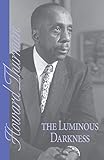 The Luminous Darkness by Howard Thurman
