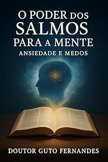 O Poder dos Salmos para a Mente: Ansiedade e Medos