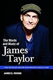 The Words and Music of James Taylor (The Praeger Singer-Songwriter Collection)