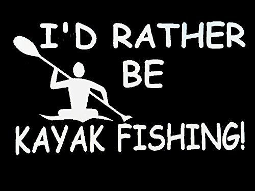 I'D RATHER BE KAYAK FISHING River Water Sticker Graphic - Peel and Stick - Decorative Sticker