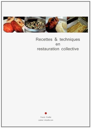 Recettes & techniques en restauration collective (French Edition), by Franck Pouffet