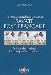 La  préparation technico-tactique en savate boxe française et boxe pieds-poings