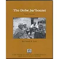 The Dobe Ju/'Hoansi (Case Studies in Cultural Anthropology)