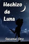 Hechizo de Luna (Spanish Edition)