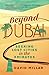 Beyond Dubai: Seeking Lost Cities in the Emirates by David Millar