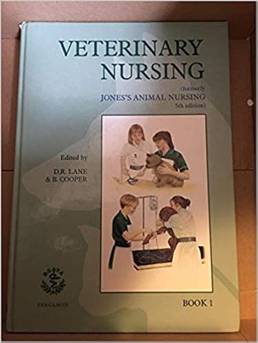 Veterinary Nursing: Formerly Jones's Animal Nursing, 5th Edition (Pergamon Veterinary Handbook S.) Veterinary Nursing: Formerly Jones's Animal Nursing, 5th Edition (Pergamon Veterinary Handbook S.)