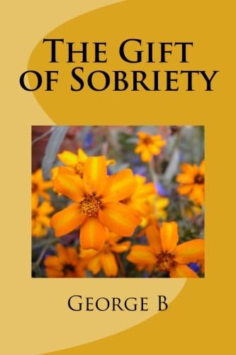 The Gift of Sobriety Paperback โ Large Print, 26 Jan 2015