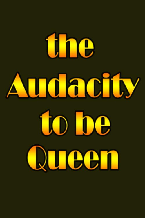 The Audacity to Be Queen: Audacity ; Leo Queen Living; The Audacity To Lead; the audacity to be you;Starfish gifts journal paperback Notebook 110 page 6'' x 9'' โ image 1