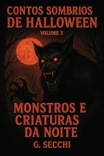 Livro Contos Sombrios de Halloween Volume 3 - Monstros e Criaturas da Noite