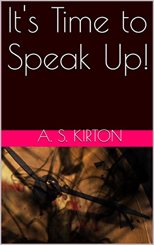 It's Time to Speak Up!: Raising Awareness to the Herpes Stigma by A. S. Kirton