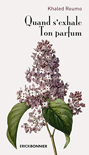 Quand s'exhale ton parfum : Instants spirituels by 