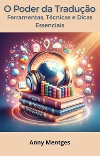 Livro O Poder da Tradução: Ferramentas, Técnicas e Dicas Essenciais