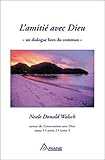 L'Amitié avec Dieu : Un dialogue hors du commun (French Edition) by 