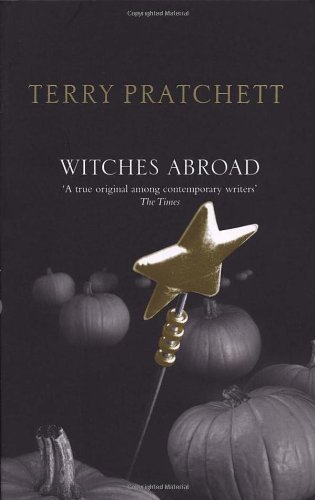 Witches Abroad: (Discworld Novel 12) (Discworld Novels) by Pratchett, Terry on 01/08/2005 New edition