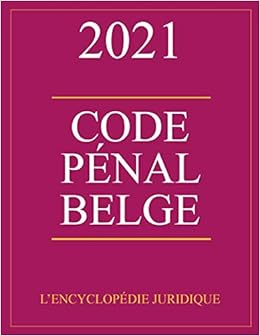 Code Penal Belge 21 French Edition Juridique L Encyclopedie Amazon Com Books